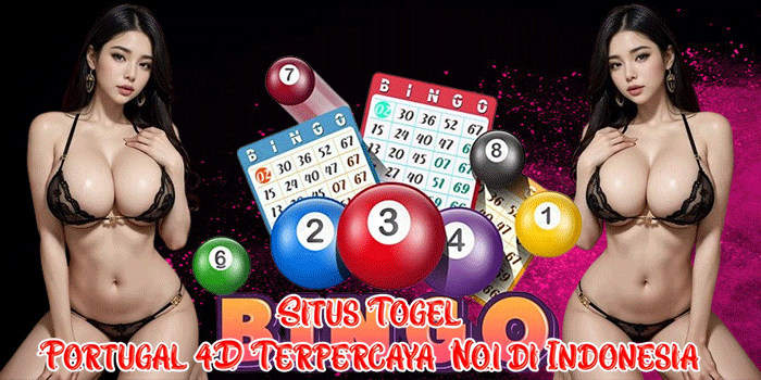 Situs Togel Portugal 4D Terpercaya No.1 di Indonesia