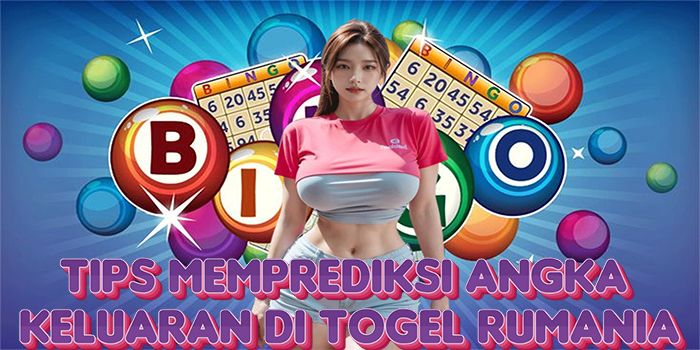 Tips Memprediksi Angka Keluaran di Togel Rumania